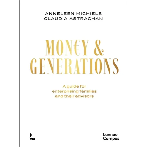 Money & Generations: A Guide for Enterprising Families and Their Advisors