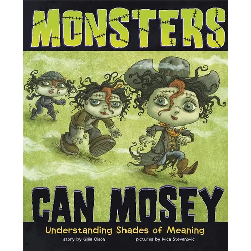 Monsters Can Mosey: Understanding Shades of Meaning