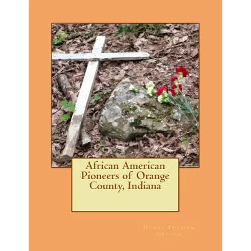 African American Pioneers of Orange County, Indiana