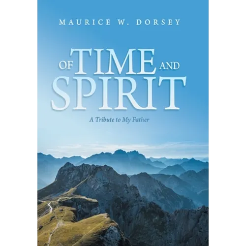 Of Time and Spirit: A Tribute to My Father
