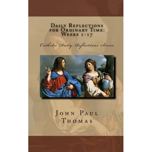 Daily Reflections for Ordinary Time: Weeks 1-17
