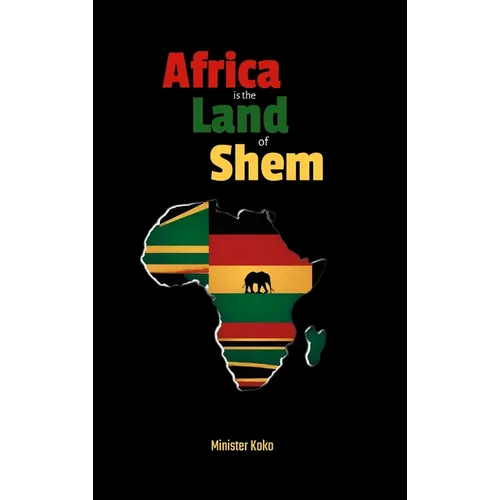 Africa the Land of Shem: Relearning the Bible for African Diaspora Intents and Purposes