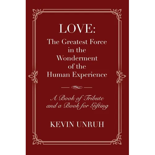 Love: The Greatest Force in The Wonderment of The Human Experience