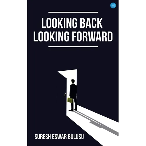 Looking Back; Looking Forward