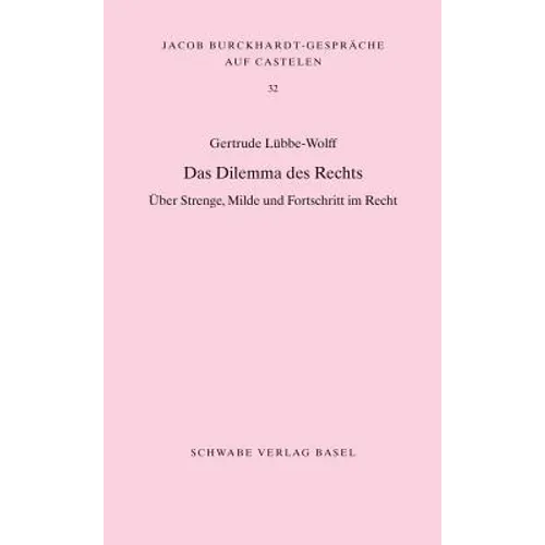 Das Dilemma Des Rechts: Uber Strenge, Milde Und Fortschritt Im Recht