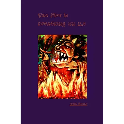 The Fire is Breathing On Me