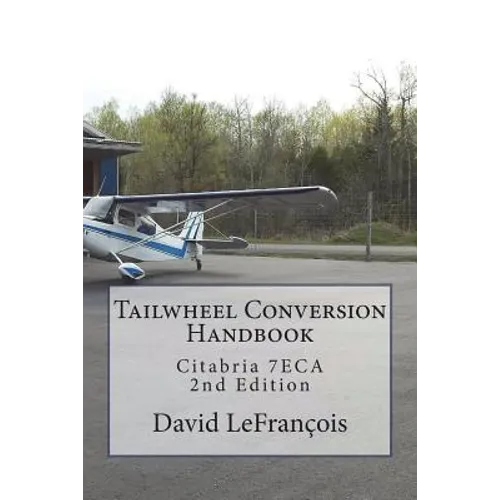 Tailwheel Conversion Handbook: Citabria 7ECA