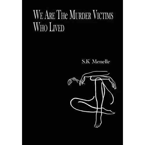 We Are the Murder Victims Who Lived