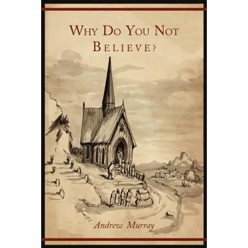 Why Do You Not Believe?