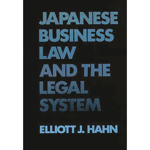 Japanese Business Law and the Legal System