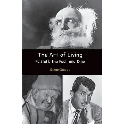 The Art of Living: Falstaff, the Fool, and Dino