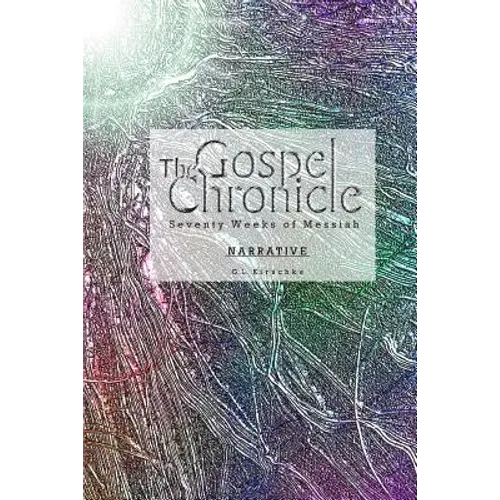 The Gospel Chronicle: Narrative