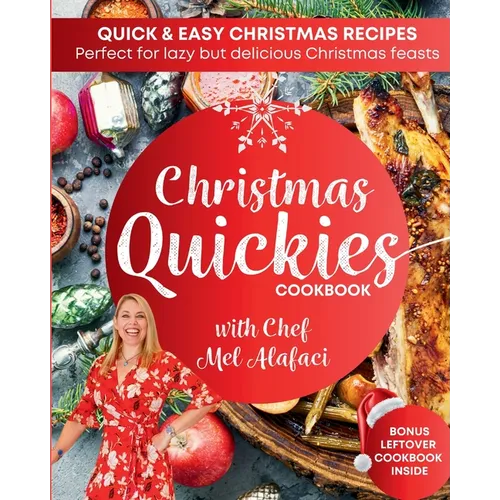 Christmas QUICKIES Cookbook + Bonus Leftovers Book: Festive Cooking with The Happy Chef