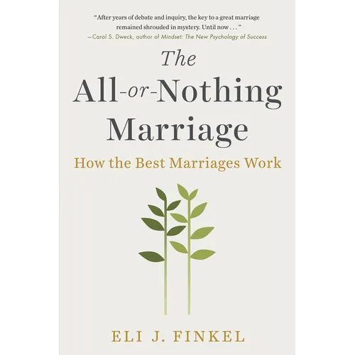 The All-Or-Nothing Marriage: How the Best Marriages Work