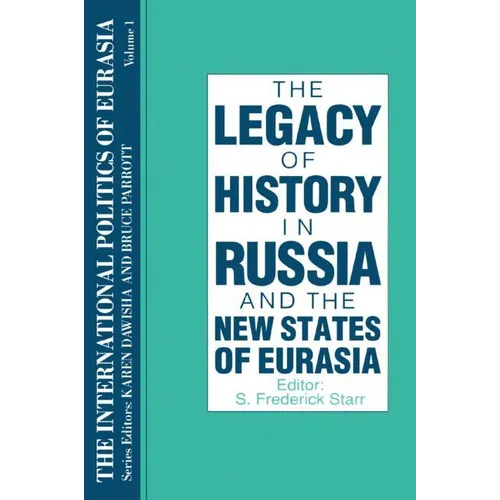 The International Politics of Eurasia: V. 1: The Influence of History