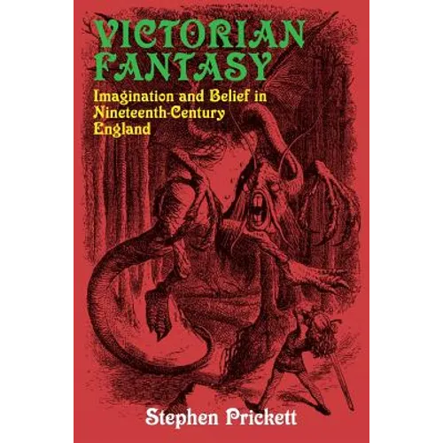 Victorian Fantasy: Imagination and Belief in Nineteenth-Century England