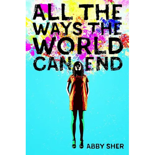 All the Ways the World Can End