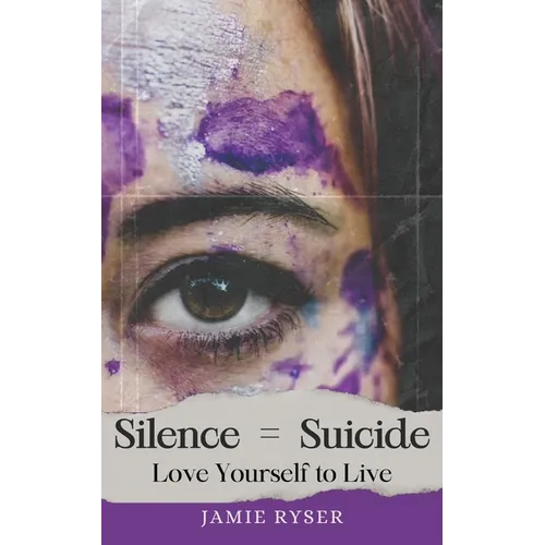 Silence Equals Suicide: Love Yourself to Live