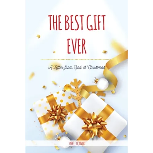 The Best Gift Ever: A Letter from God at Christmas