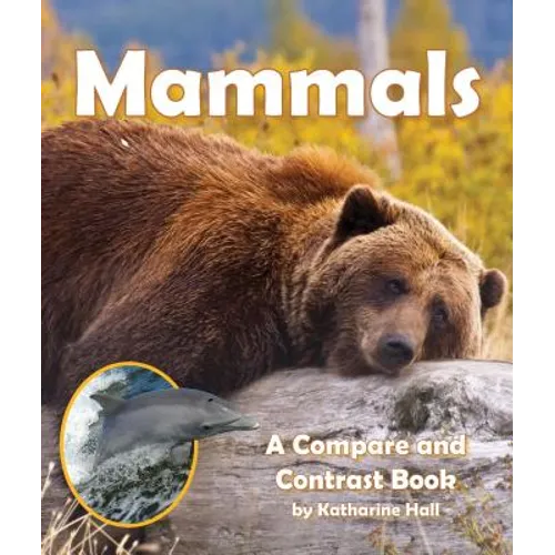 Mammals: A Compare and Contrast Book