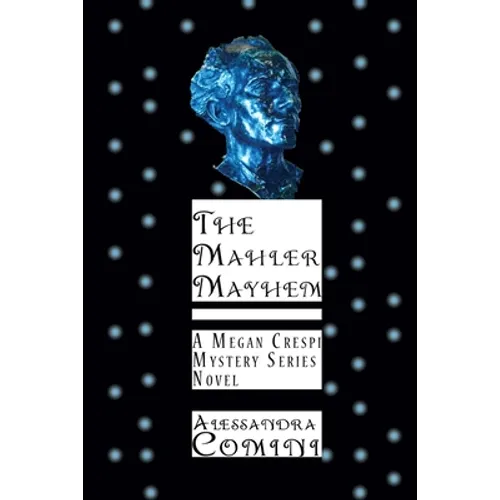 The Mahler Mayhem: A Megan Crespi Mystery Series Novel