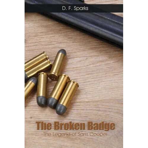 The Broken Badge: The Legend of Sam Cooper