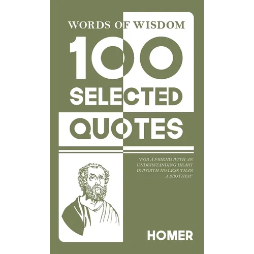 Words Of Wisdom: 100 Selected Quotes by Homer with Beautiful Illustrations
