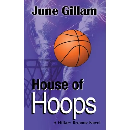 House of Hoops: A Hillary Broome Novel
