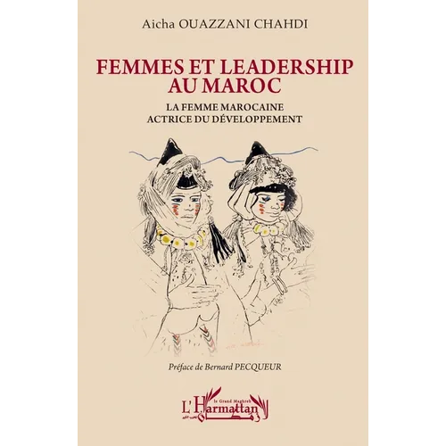 Femmes et leadership au Maroc: La femme marocaine actrice du développement
