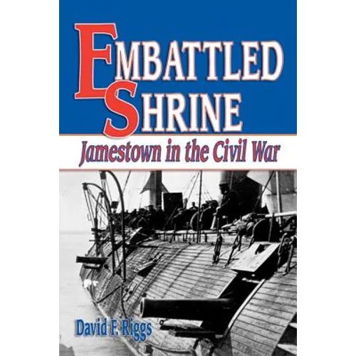 Embattled Shrine: Jamestown in the Civil War