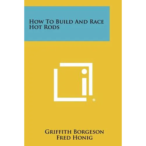 How To Build And Race Hot Rods