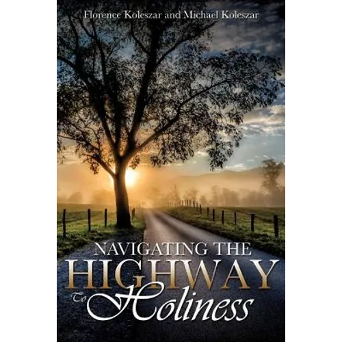 Navigating The Highway To Holiness