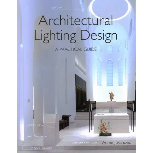 Architectural Lighting Design: A Practical Guide
