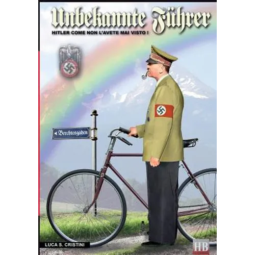 Unbekannte Fuhrer: Hitler come non l'avete mai visto!