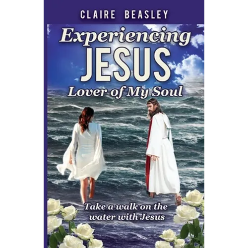 Experiencing Jesus: Lover of My Soul