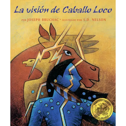 La Visión de Caballo Loco: (Crazy Horse's Vision)