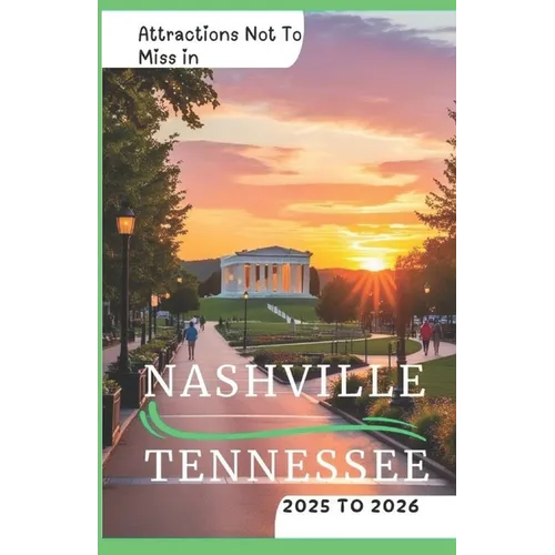 Attractions Not To Miss in Nashville, Tennessee 2025 to 2026: Fun Experiences, Must do's and Hidden Gems