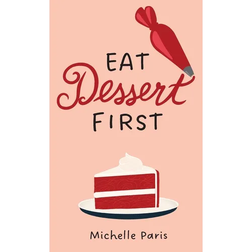 Eat Dessert First