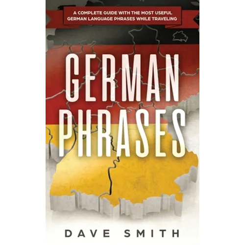 German Phrases: A Complete Guide With The Most Useful German Language Phrases While Traveling