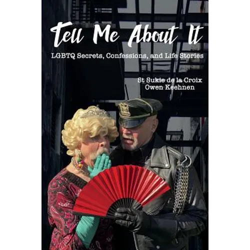 Tell Me About It: LGBTQ Secrets, Confessions and Life Stories