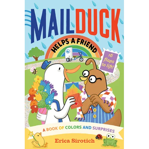 Mail Duck Helps a Friend (a Mail Duck Special Delivery): A Book of Colors and Surprises