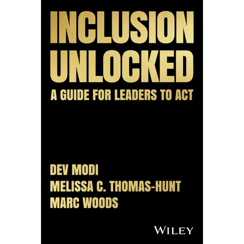 Inclusion Unlocked: A Guide for Leaders to ACT