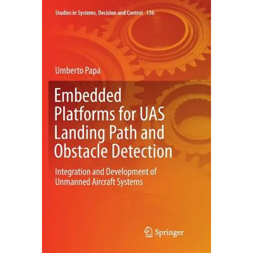 Embedded Platforms for Uas Landing Path and Obstacle Detection: Integration and Development of Unmanned Aircraft Systems