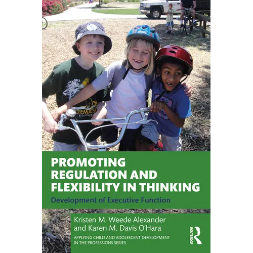 Promoting Regulation and Flexibility in Thinking: Development of Executive Function