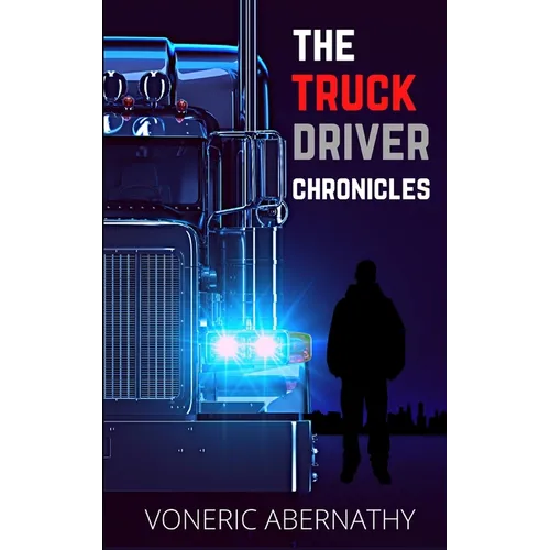 The Truck Driver Chronicles