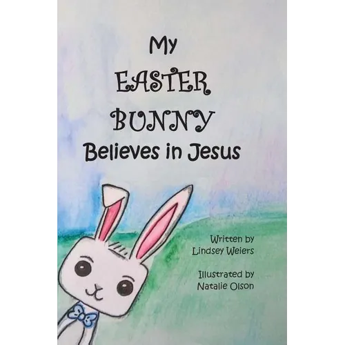 My Easter Bunny Believes in Jesus