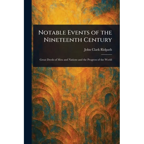 Notable Events of the Nineteenth Century