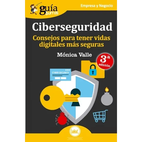 Guíaburros Ciberseguridad: Consejos para tener vidas digitales más seguras
