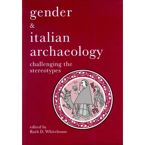 Gender & Italian Archaeology: Challenging the Stereotypes