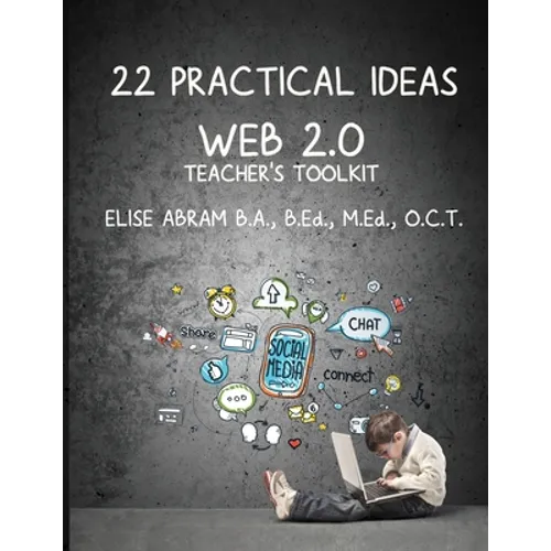22 Practical Ideas: Web 2.0 Teacher's Toolkit